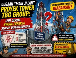 Dugaan “Main Jalan” Proyek TBG  bersama Group: Izin Disoal, Nyawa Pekerja Seolah Dipertaruhkan