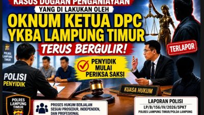 Kasus Dugaan Penganiayaan yang Menyeret Nama Oknum Ketua DPC YKBA Lampung Timur Terus Bergulir, Penyidik Mulai Periksa Saksi
